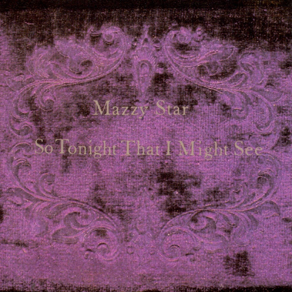 Cover for So Tonight That I Might See by Mazzy Star